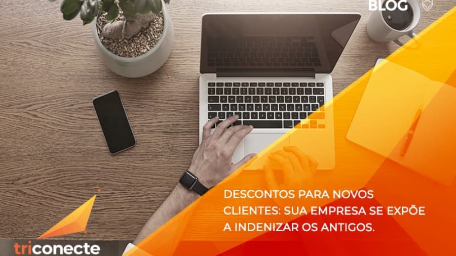 Descontos para novos clientes - Triconecte