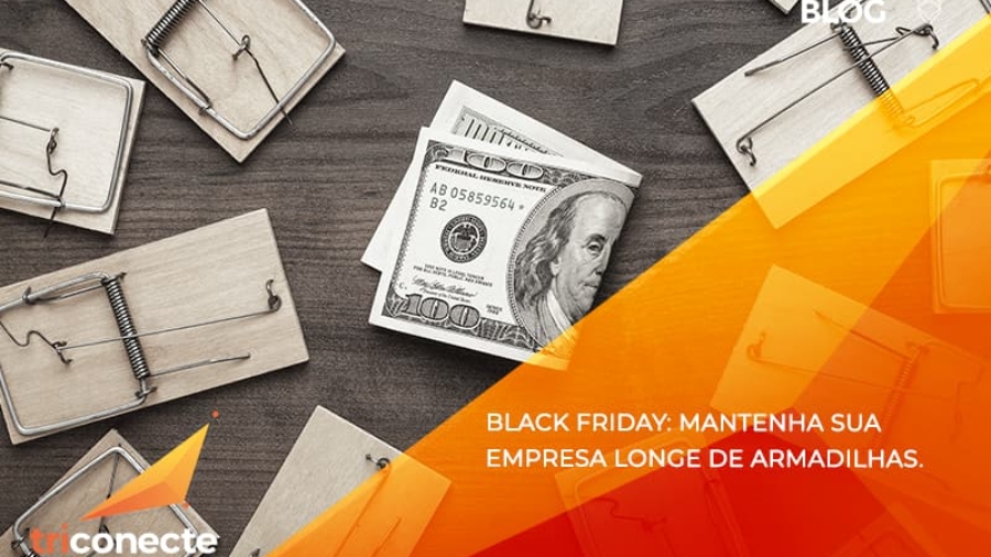 black friday mantenha sua empresa Triconecte