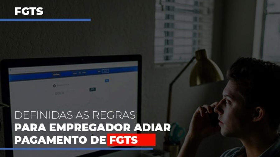 definidas-as-regas-para-empregador-adiar-pagamento-de-fgts (2)