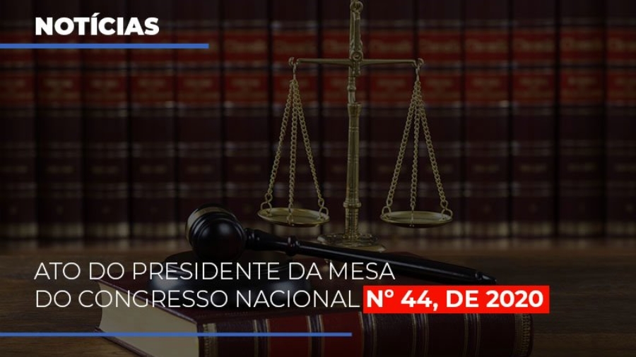 Ato Do Presidente Da Mesa Do Congresso Nacional N 44 De 2020 - Abrir Empresa Simples