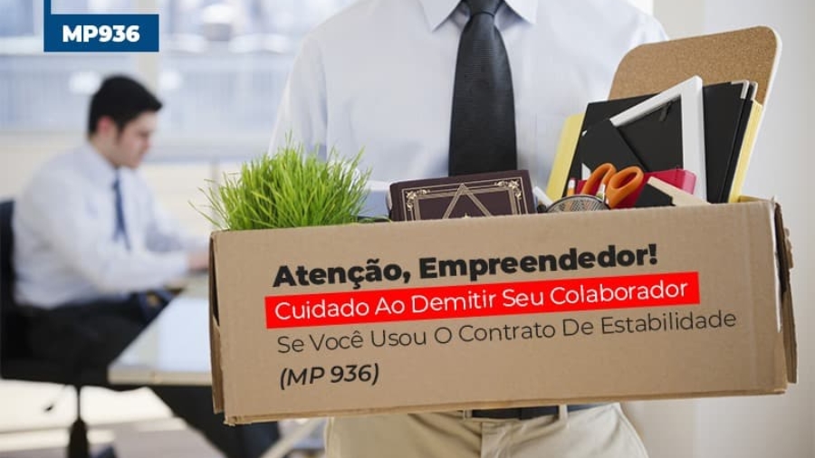 mp-936-cuidado-ao-demitir-se-usou-o-contrato-de-estabilidade