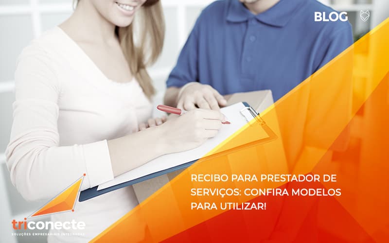 Recibo para prestador de serviços confira modelos para utilizar- Triconecte