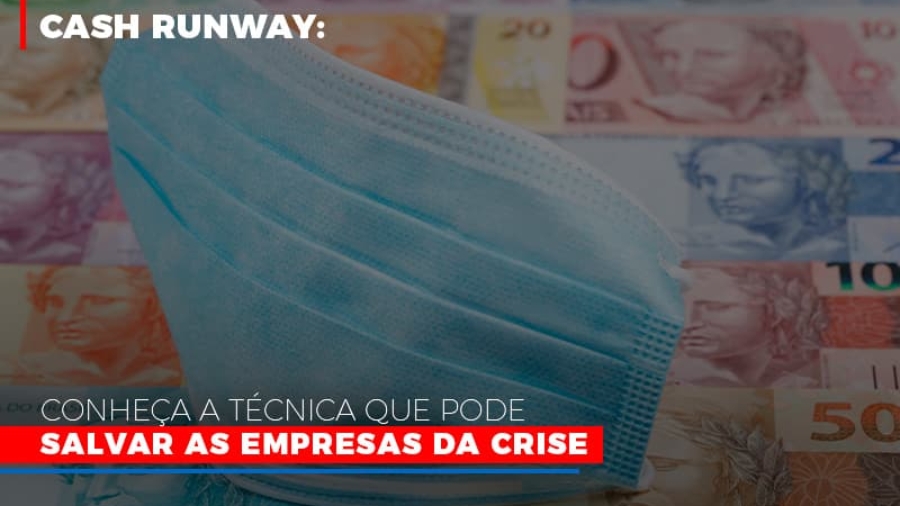 cash-runway-conheca-a-tecnica-que-pode-salvar-as-empresas-da-crise