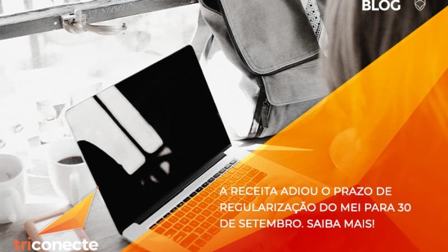 A Receita adiou o prazo de regularização do MEI para 30 de setembro. Saiba mais! - Triconecte