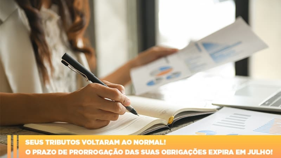 seus-tributos-voltaram-ao-normal-o-prazo-de-prorrogacao-das-suas-obrigacoes-expira-em-julho