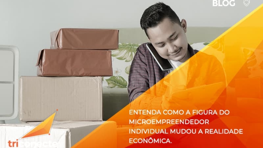 Entenda como a figura do Microempreendedor Individual mudou a realidade econômica. - triconect