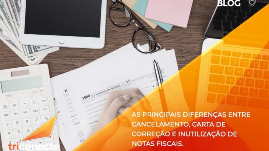 diferencas-entre-cancelamento-carta-de-correcao-e-inutilizacao-de-notas-fiscais